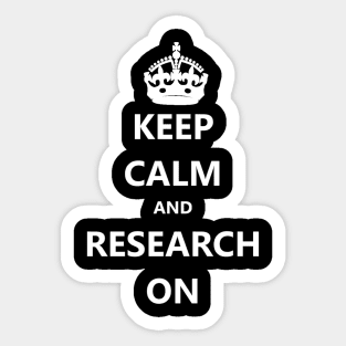 Keep Calm and Research On Sticker